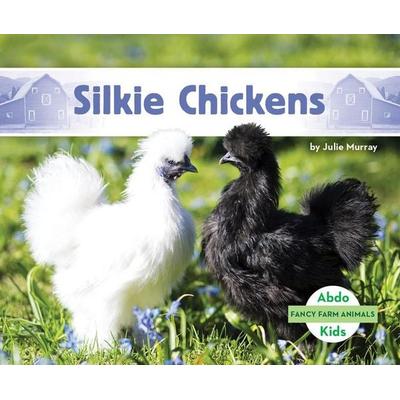 Silkie Chickens, Gebundene Ausgabe von Julie Murray, Abdo Group