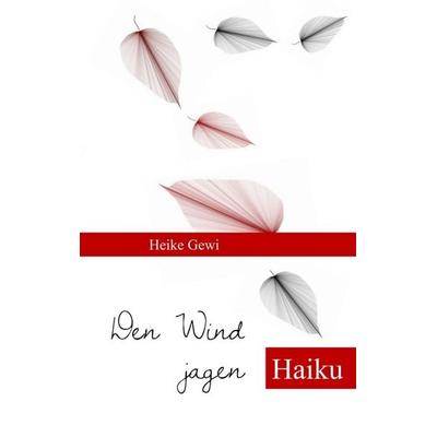 Den Wind jagen, Taschenbuch von Heike Gewi, Tredition, 978-3-8495-3808-8