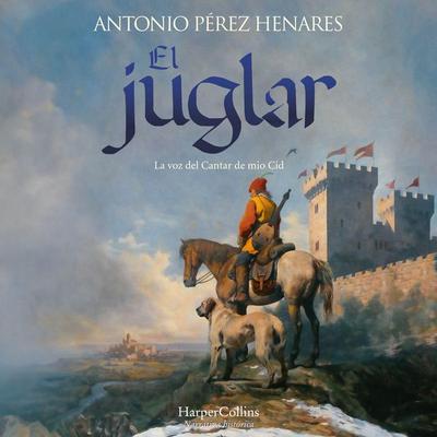 El juglar - Antonio Pérez Henares, Audio, 9788419883452
