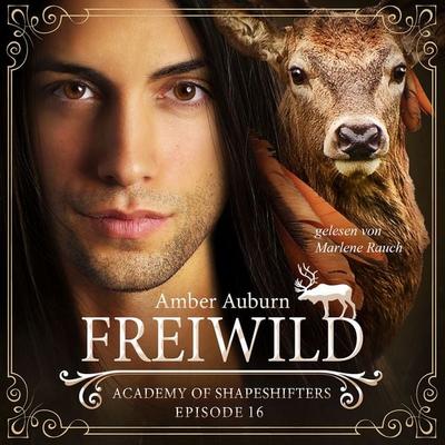 Freiwild, Episode 16 - Fantasy-Serie - Amber Auburn, Audio, 9783947099450
