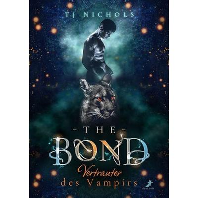 The Bond - Vertrauter des Vampirs, Taschenbuch von TJ Nichols, Dead soft verlag, 978-3-96089-865-8