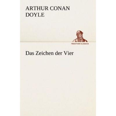 Das Zeichen der Vier, Taschenbuch von Arthur Conan Doyle, Tredition, 978-3-8424-1475-4