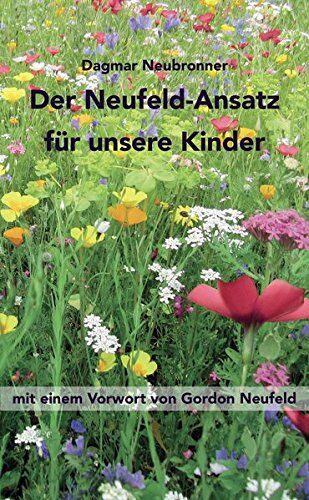 Dagmar Neubronner - Der Neufeld-Ansatz für unsere Kinder - Preis vom 02.10.2026 23:42:20 h