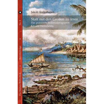 Statt mit den Großen zu irren, Taschenbuch von Jakob Anderhandt, Tredition, 978-3-347-75104-0
