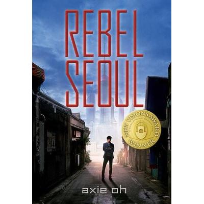 Rebel Seoul, Taschenbuch von Axie Oh, Lee & Low Books Inc, 978-1-64379-665-9