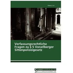 Verfassungsrechtliche Fragen zu § 5 Vorarlberger Sittenpolizeigesetz, Ratgeber von Bianca Lins