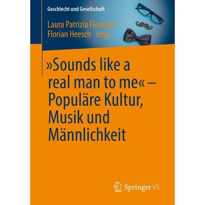 „Sounds like a real man to me“ – Populäre Kultur, Musik und Männlichkeit -