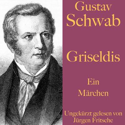 Gustav Schwab: Griseldis - Gustav Schwab, Audio, 9783955976293