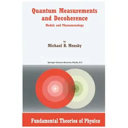 Quantum Measurements and Decoherence, Fachbücher von Michael B. Mensky