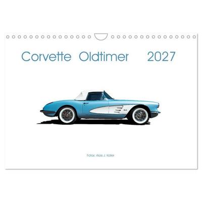 Corvette Oldtimer 2027 (Wandkalender 2027 DIN A4 quer), CALVENDO Monatskalender