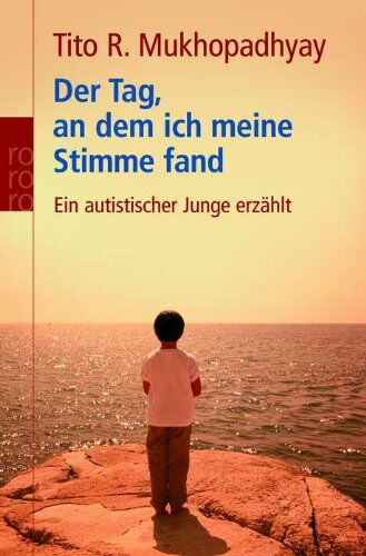 Mukhopadhyay, Tito R. - Der Tag, an dem ich meine Stimme fand: Ein autistischer Junge erzählt - Preis vom 13.10.2026 11:25:28 h