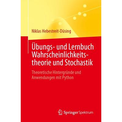Übungs- und Lernbuch Wahrscheinlichkeitstheorie und Stochastik, Taschenbuch von Niklas Hebestreit-Düsing, Springer Berlin, 978-3-662-72719-5