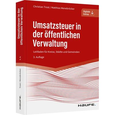 Umsatzsteuer in der öffentlichen Verwaltung, Gebundene Ausgabe von Christian Trost,Matthias Menebröcker, Haufe-Lexware, 978-3-648-16525-6
