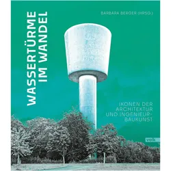 Wassertürme im Wandel, Fachbücher von Barbara Berger
