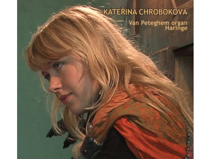 Katerina Chrobokova - Van Peteghem Organ Haringe