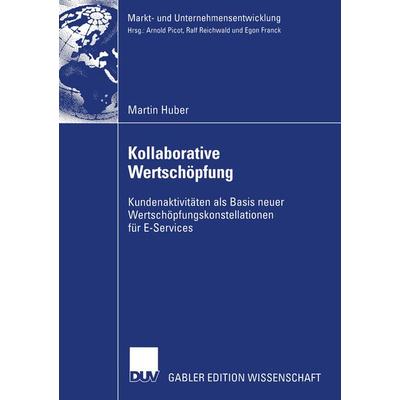 Kollaborative Wertschöpfung, Taschenbuch von Martin Huber, Deutscher Universitätsverlag, 978-3-8244-8190-3