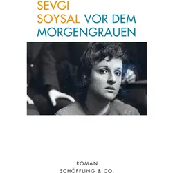 Vor dem Morgengrauen, Belletristik von Sevgi Soysal