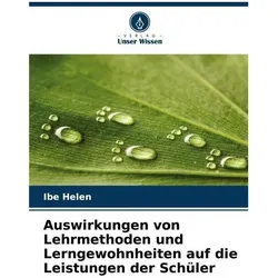 Auswirkungen von Lehrmethoden und Lerngewohnheiten auf die Leistungen der Schüle, Schulbücher von Ibe Helen