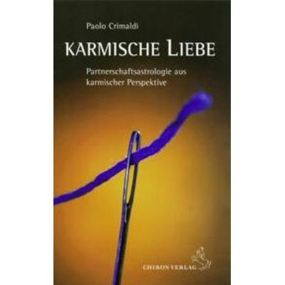 Karmische Liebe, Taschenbuch von Paolo Crimaldi, Chiron, 978-3-925100-78-9
