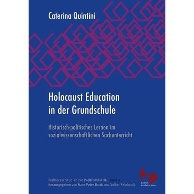 Holocaust Education in der Grundschule, Taschenbuch von Caterina Quintini, Barbara Budrich Academic Press, 978-3-96665-057-1