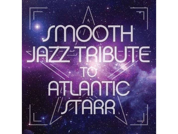Smooth Jazz Tribute to Atlantic Starr