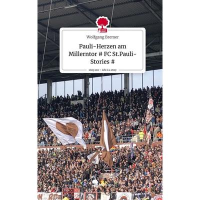 Pauli-Herzen am Millerntor & FC St.Pauli-Stories & . Life is a Story - story.one, Gebundene Ausgabe von Wolfgang Bremer, Storylution,
