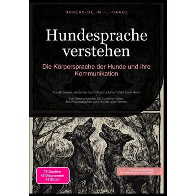 Hund (DE) / Hundesprache verstehen: Die Körpersprache der Hunde und ihre Kommunikation, Taschenbuch von Boreas De. M. L. Saage, Epubli,