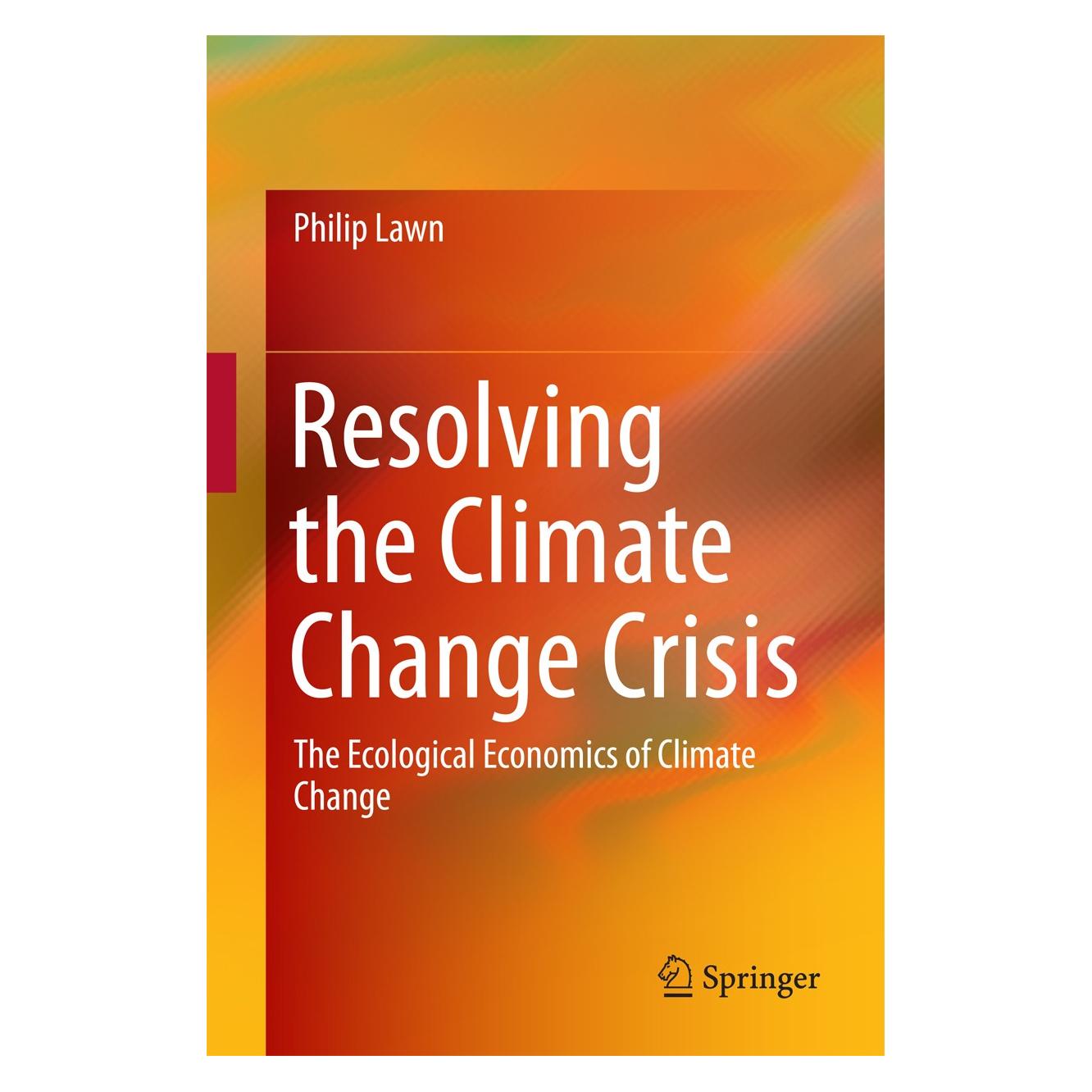 Springer Resolving the Climate Change Crisis (Englisch, Hardcover, Philip Lawn) (9789401775014)