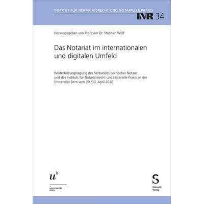 Das Notariat im internationalen und digitalen Umfeld, Taschenbuch von , Stämpfli Verlag AG, 978-3-7272-2265-8