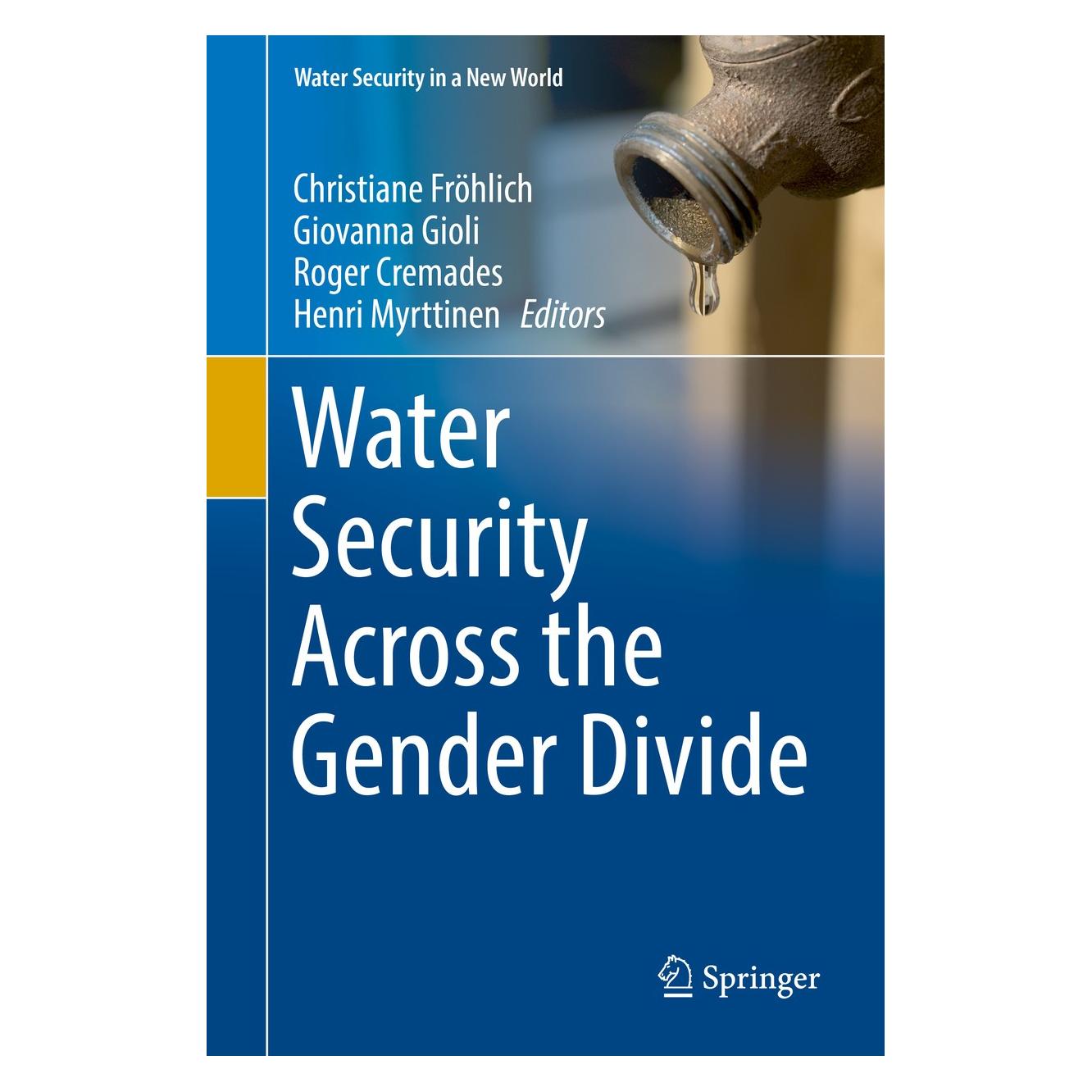 Springer Water Security Across the Gender Divide (Englisch, Hardcover, Christiane Fröhlich, Giovanna Gioli, Henri Myrttinen, Roger Cremades) (9783319640440)