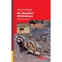 Die Säugetiere Mitteleuropas – Beobachten und Bestimmen