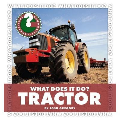 What Does It Do? Tractor, Gebundene Ausgabe von Josh Gregory, Cherry Lake Publishing, 978-1-60279-970-7