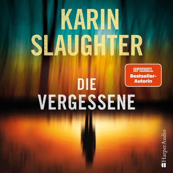 Karin Slaughter - Die Vergessene (ungekürzt): Thriller - Preis vom 11.10.2026 03:10:56 h