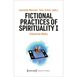 Fictional Practices of Spirituality I, Fachbücher von Leonardo Marcato, Felix Schniz