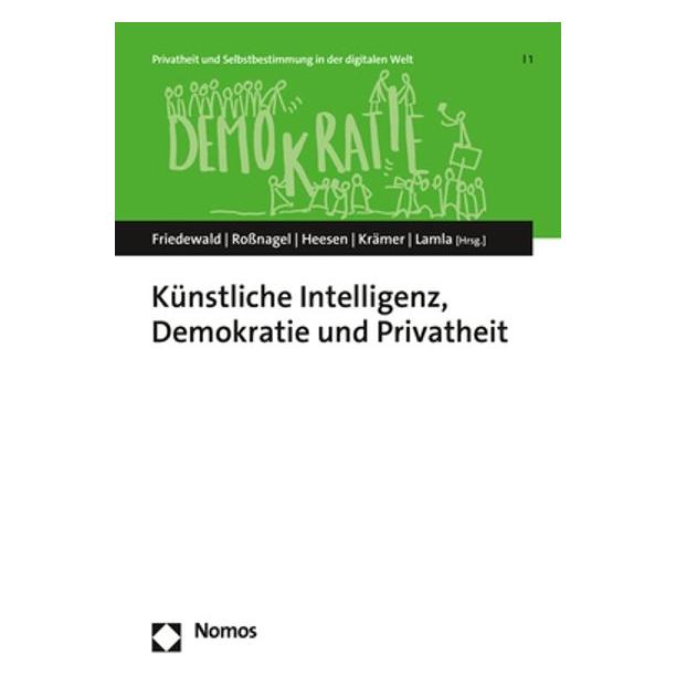 Nomos Künstliche Intelligenz, Demokratie und Privatheit (Deutsch, Englisch, Softcover, Alexander Rossnagel, Jessica Heesen, Jörn Lamla, Michael Friedewald, Nicole Krämer) (38998426)