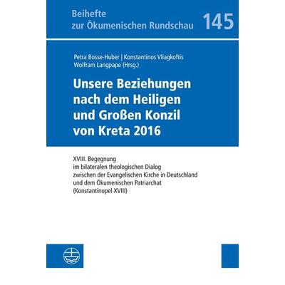 Unsere Beziehungen nach dem Heiligen und Großen Konzil von Kreta 2016, Taschenbuch von , Evangelische Verlagsanstalt, 978-3-374-07831-8