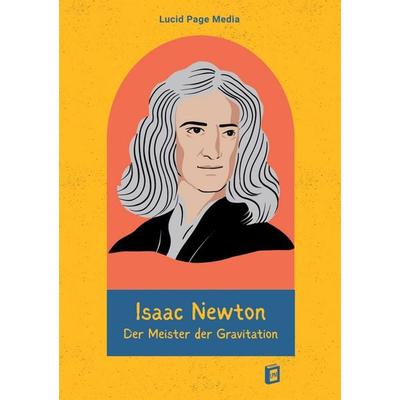 Isaac Newton, Taschenbuch von Paul Brémond, Lucid Page Media, 978-3-691-04714-1