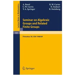 Seminar on Algebraic Groups and Related Finite Groups, Fachbücher von Charles W. Curtis, R. W. Carter, Armand Borel