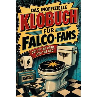 Das inoffizielle Klobuch für Falco-Fans, Taschenbuch von Leon Hoffmann, Tiptop, 978-3-696-11408-4
