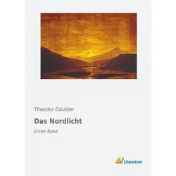 Das Nordlicht, Belletristik von Theodor Däubler