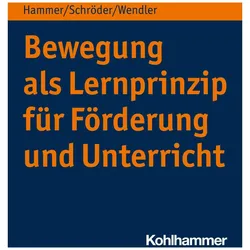 Bewegung als Lernprinzip für Förderung und Unterricht, Fachbücher von Jörg Schröder, Richard Hammer, Michael Wendler