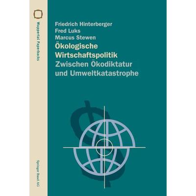 Ökologische Wirtschaftspolitik, Taschenbuch von Friedrich Hinterberger,Fred Luks,Marcus Stewen, Springer Basel, 978-3-7643-5366-7