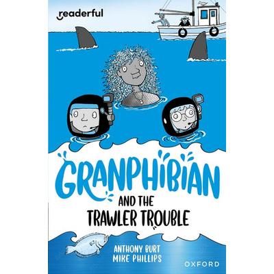 Readerful Independent Library: Oxford Reading Level 15: Granphibian and the Trawler Trouble, Taschenbuch von Anthony Burt, Oxford University Press,