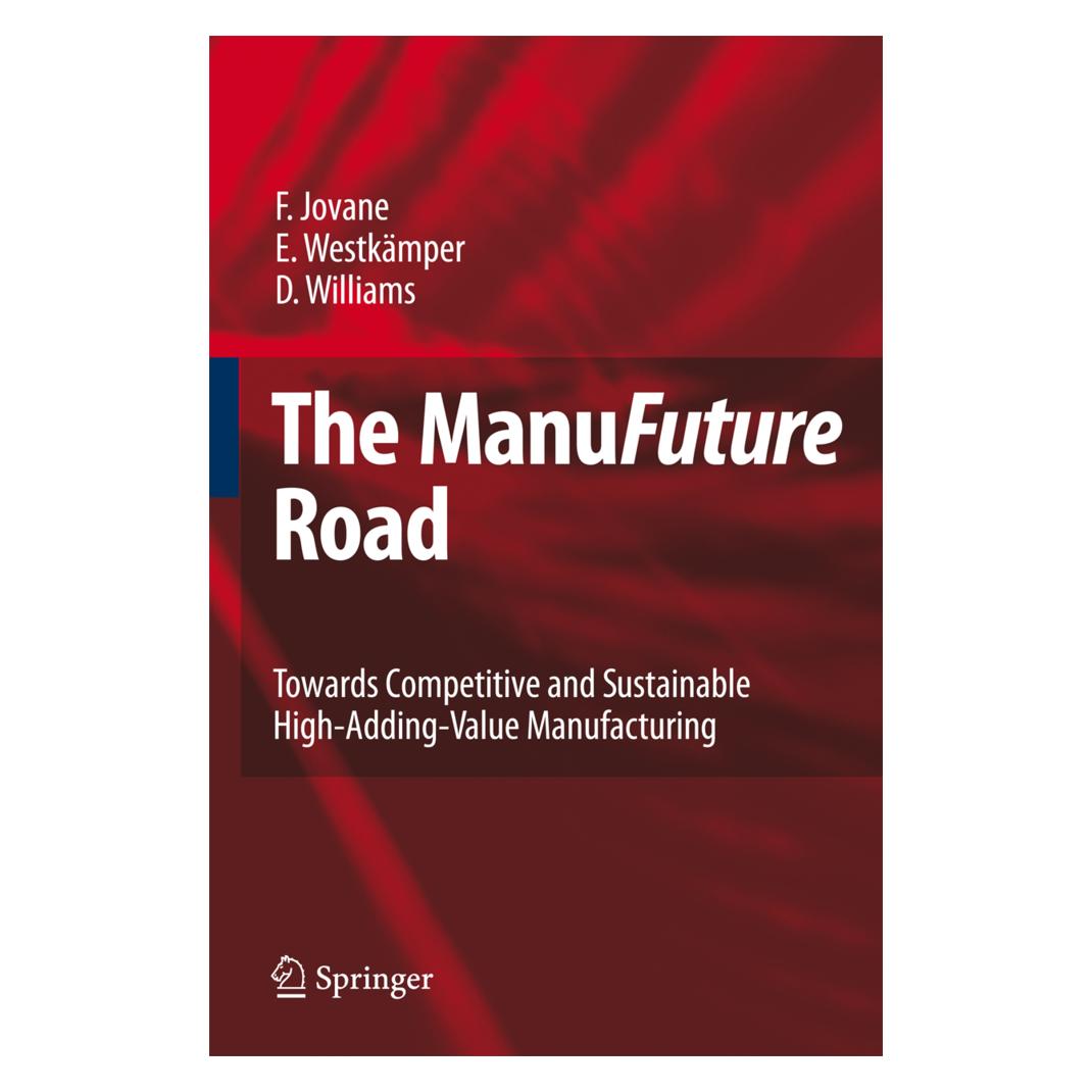 Springer The ManuFuture Road (Englisch, Softcover, David Williams, Engelbert Westkämper, Francesco Jovane) (55384231)