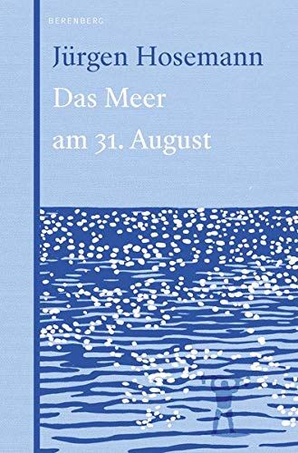 Jürgen Hosemann - Das Meer am 31. August - Preis vom 17.10.2026 19:25:27 h