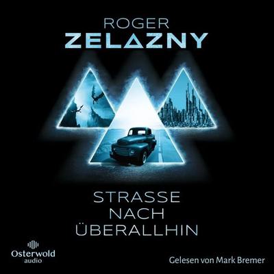Straße nach Überallhin - Roger Zelazny, Audio, 9783844934267