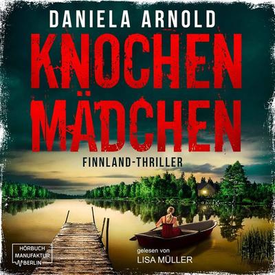 Knochenmädchen - Daniela Arnold, Audio, 4251703581211