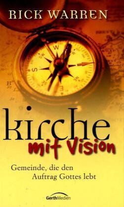 Rick Warren - Kirche mit Vision: Gemeinde, die den Auftrag Gottes lebt - Preis vom 15.10.2026 23:06:25 h