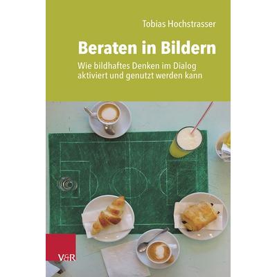 Beraten in Bildern, Taschenbuch von Tobias Hochstrasser, Vandenhoeck + Ruprecht, 978-3-525-46292-8