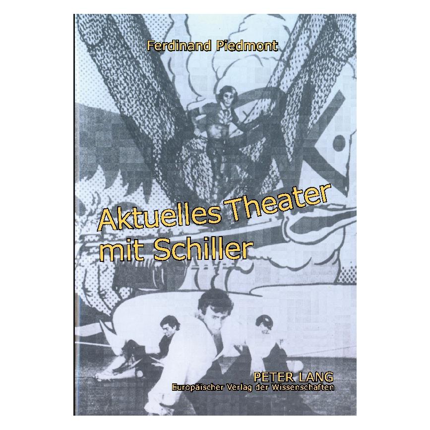 Peter Lang Aktuelles Theater mit Schiller (Deutsch, Softcover, Ferdinand Piedmont) (56031132)